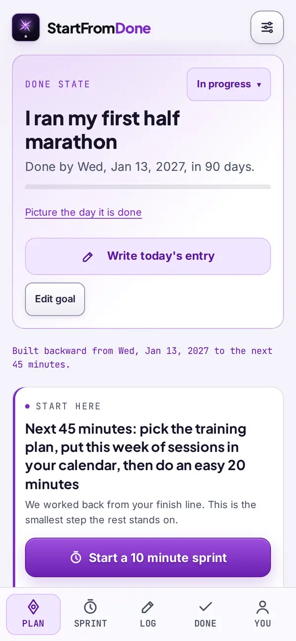 The plan the app drafted from that line: done state, a Start here card with the next 45 minutes, and the next milestone